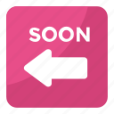 information, something is going to happen, soon arrow emoji, soon button, soon with leftward arrow