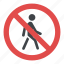 no pedestrians, road instructions, road safety symbol, road sign, traffic sign 