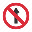 do not enter, no straight, prohibit, straight prohibit, traffic sign 