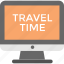 tourism places, travel agency, travel time, travel time display monitor, vacation plan 