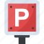 directional sign, p sign board, parking sign, road sign, traffic sign 