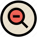 find, magnifier, magnify glass, search, ui, ux, zoom out