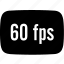 fps, frames per second, 60fps 